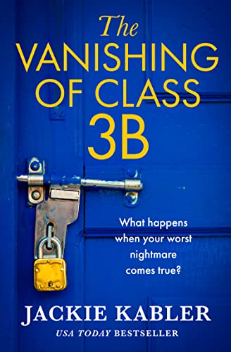 The Vanishing of Class 3B: From the No. 1 Kindle bestselling author comes a breath-taking thriller to keep you on the edge of your seat - 5423