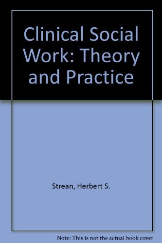 Clinical Social Work: Theory and Practice