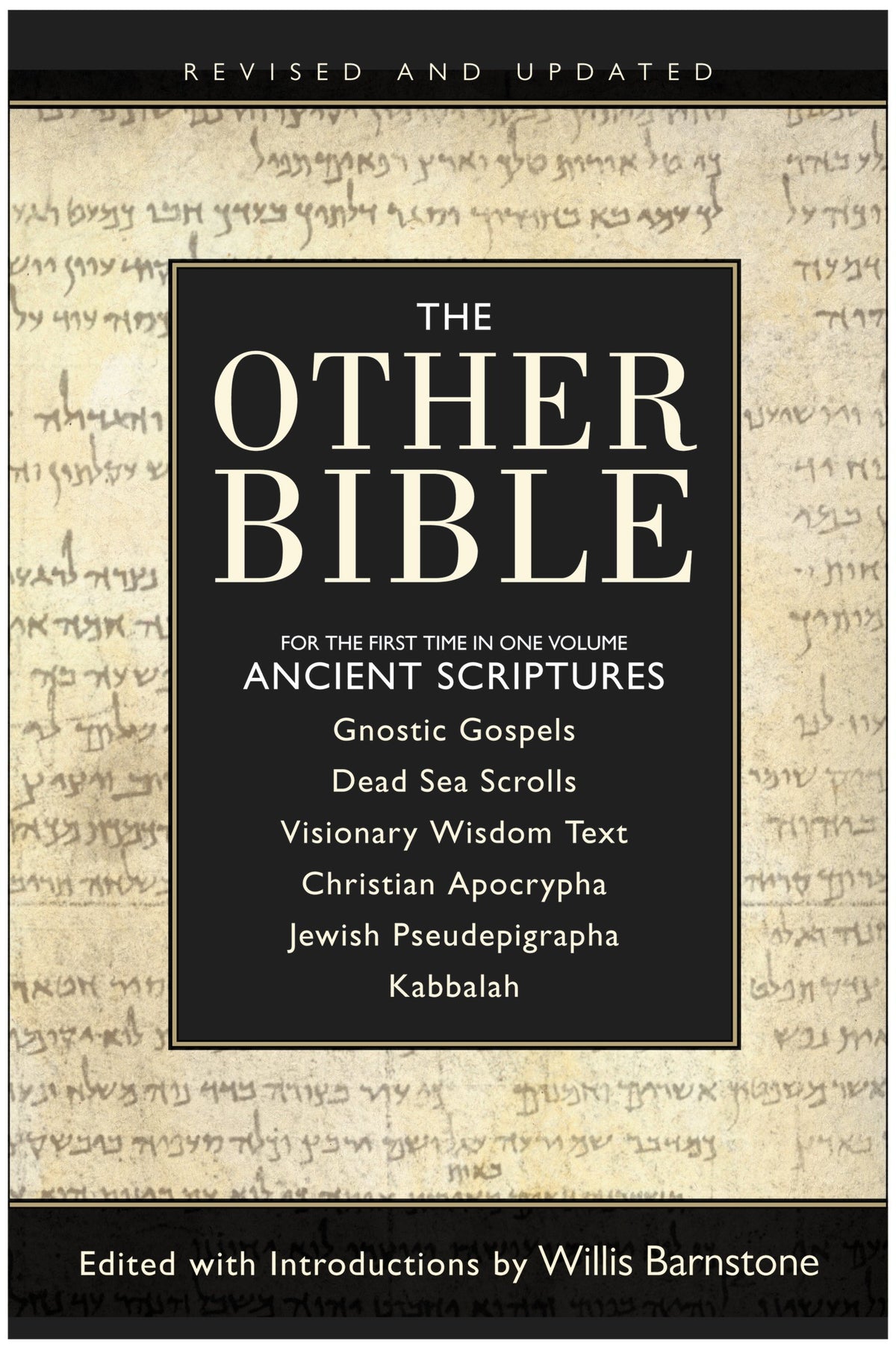 The Other Bible: Ancient Texts Excluded from the Canon―The Gnostic Gospels, Dead Sea Scrolls, and Kabbalah in One Volume