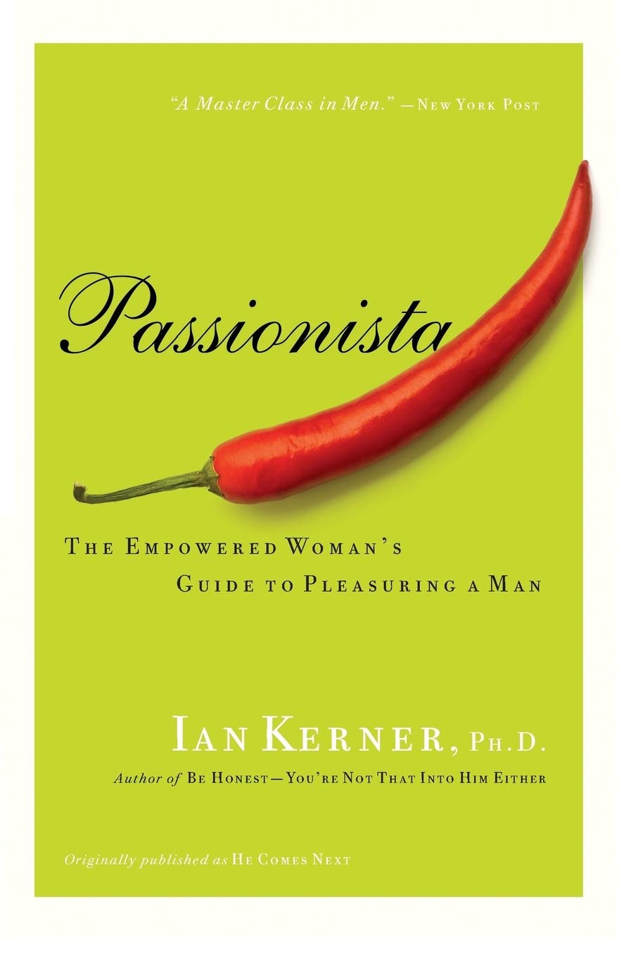 Passionista: The Empowered Woman's Guide to Pleasuring a Man (Kerner, 2)