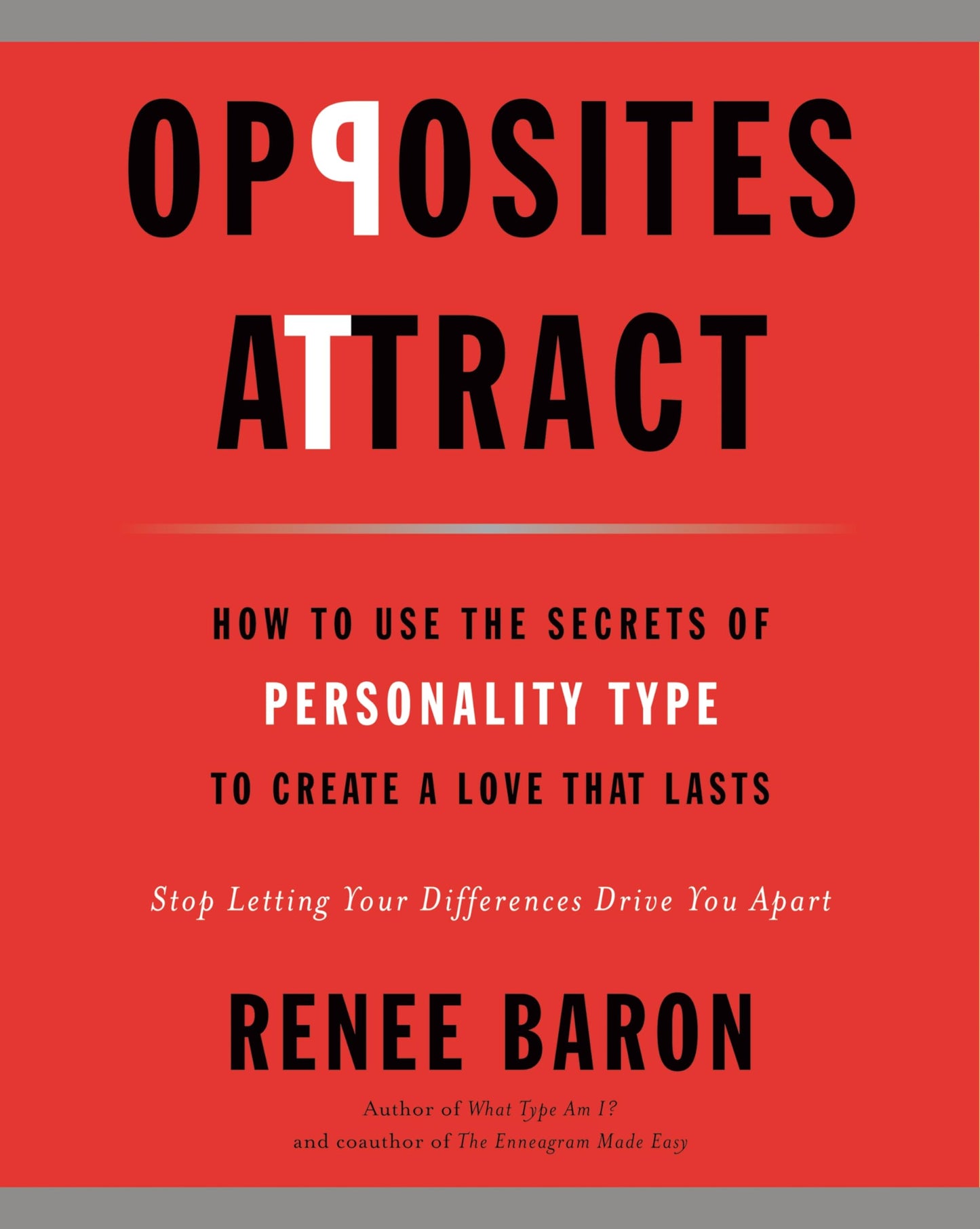 Opposites Attract: How to Use the Secrets of Personality Type to Create a Love That Lasts