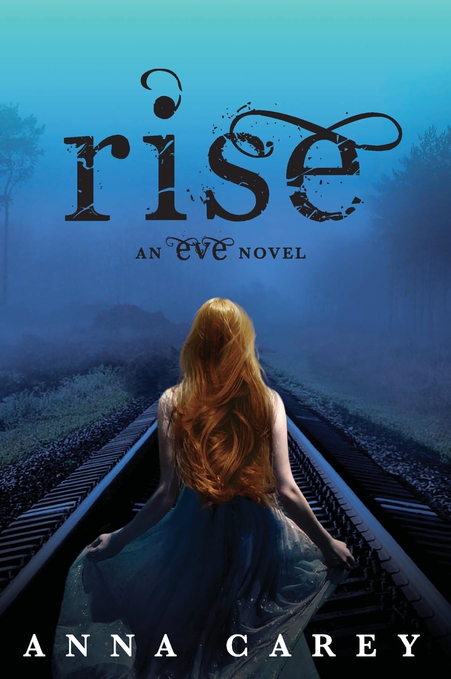 Rise: A YA Dystopian Epic of Romance, Sacrifice, and Rebellion (Eve, 3)