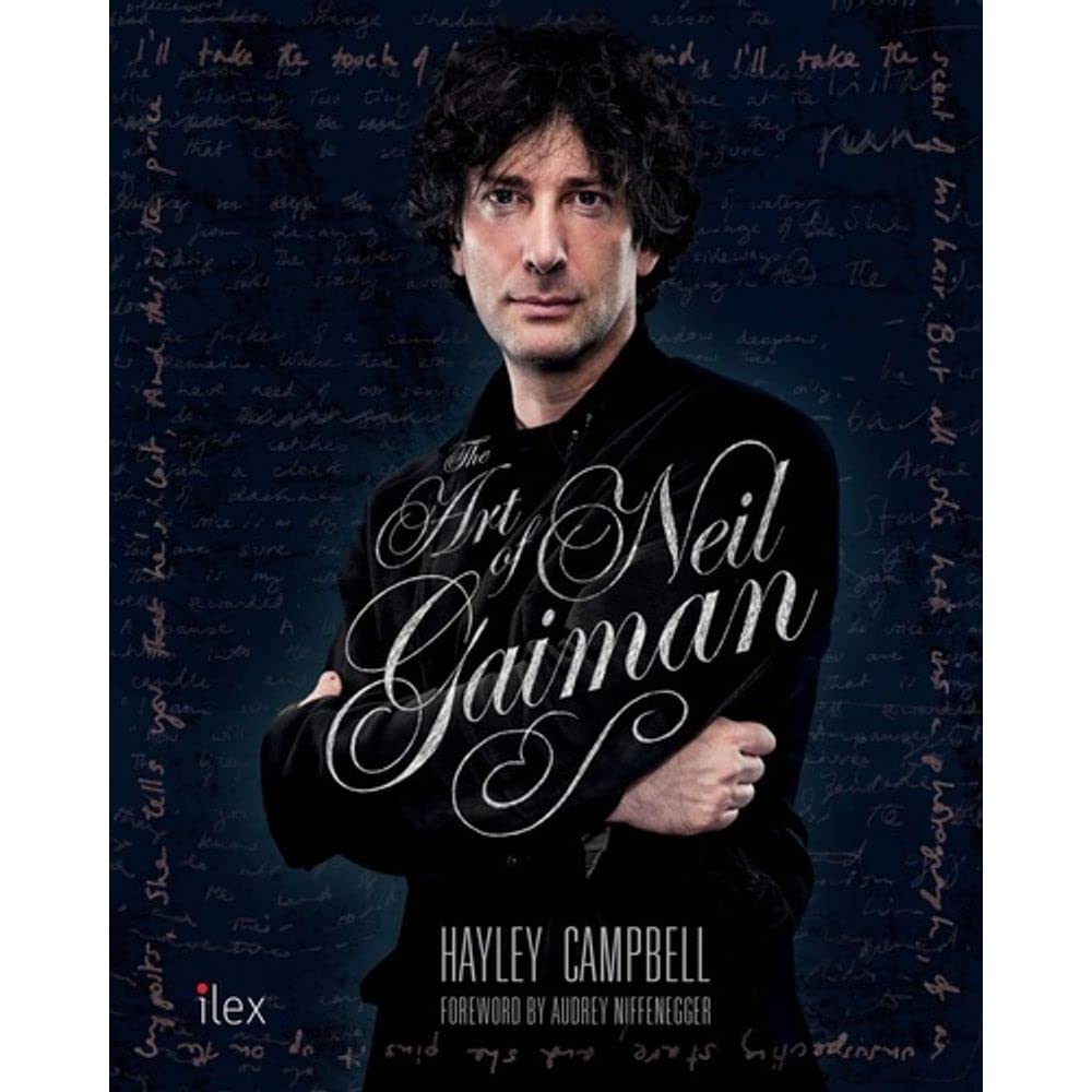 The Art of Neil Gaiman: The First Visual Biography with Unprecedented Access to Personal Notebooks and Creative Mind