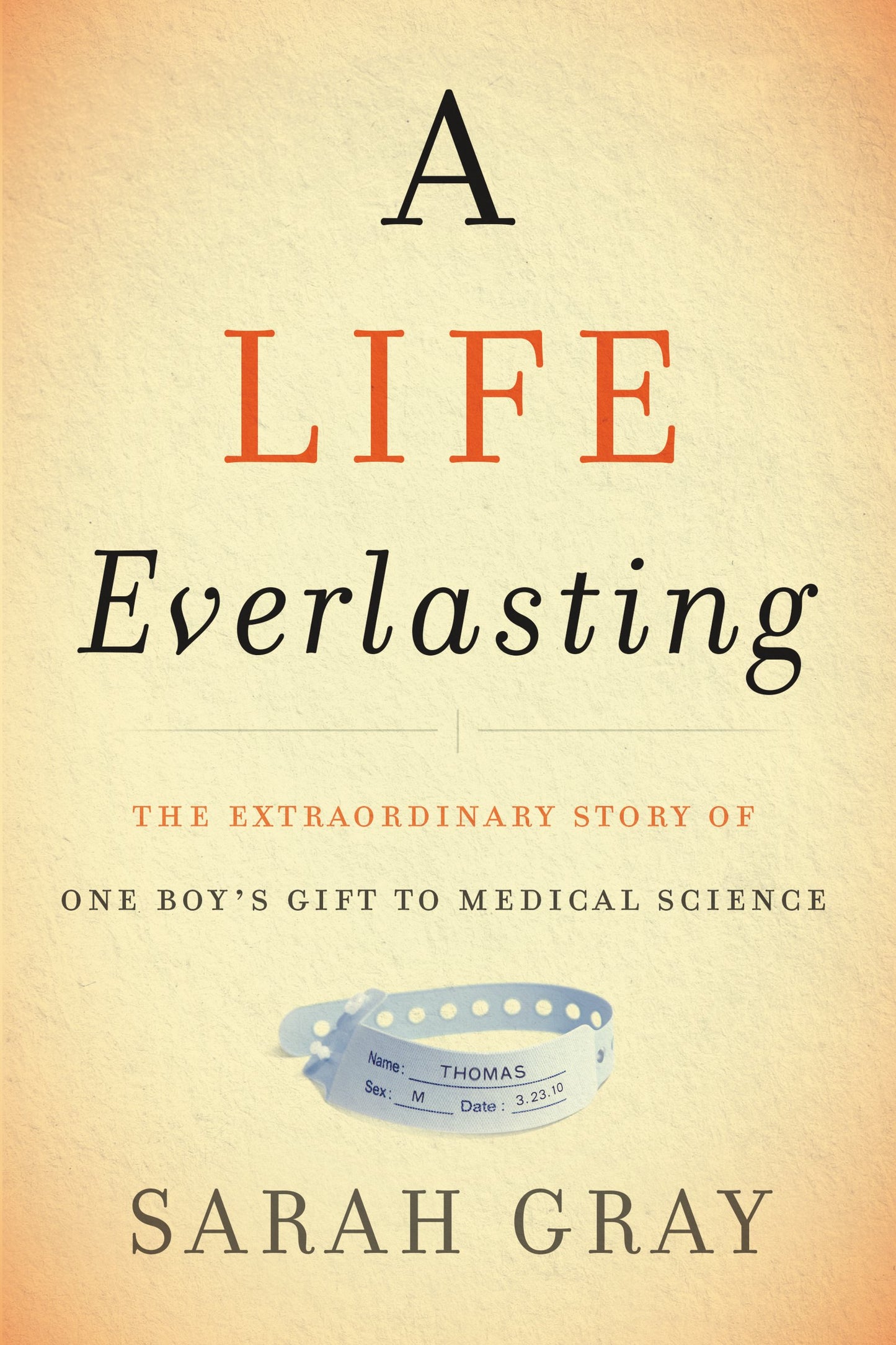 A Life Everlasting: The Extraordinary Story of One Boy's Gift to Medical Science – A Powerful Memoir of Loss, Discovery, and Organ Donation