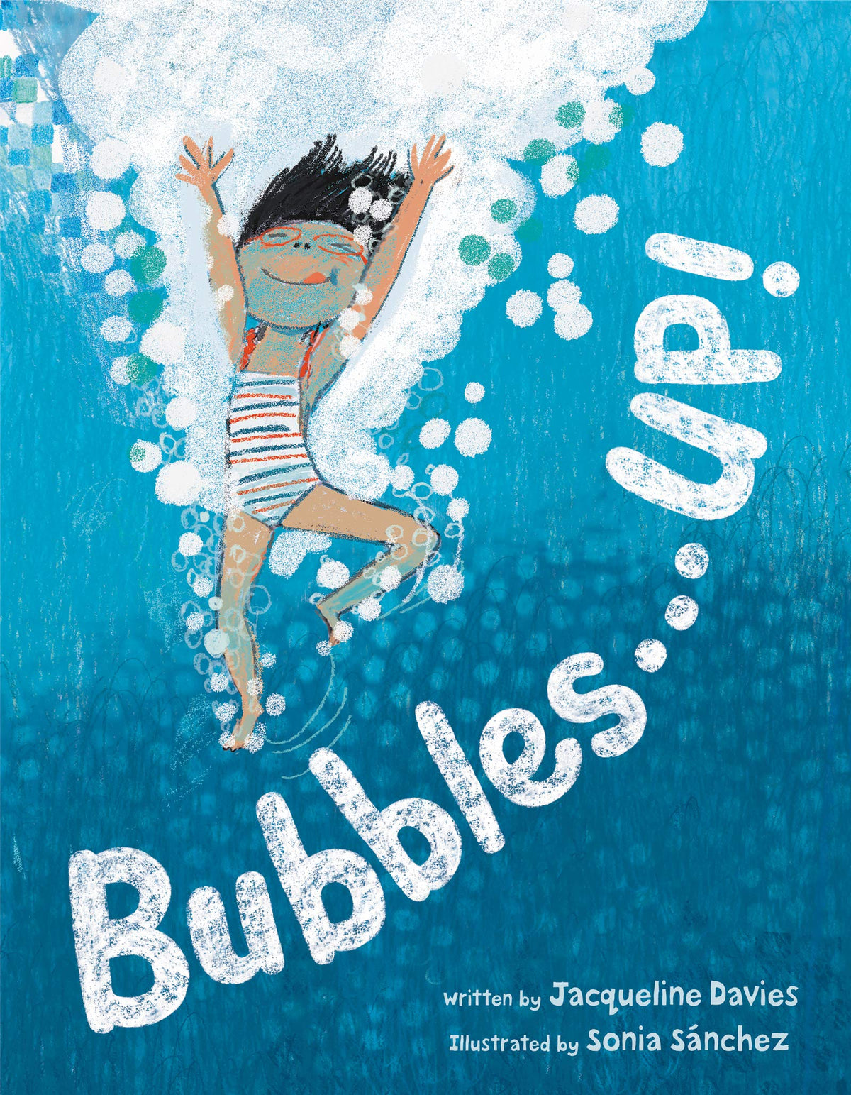 Bubbles . . . UP!: A Celebratory Picture Book About Pool Day Fun and Sibling Bravery for Kids (Ages 4-8)
