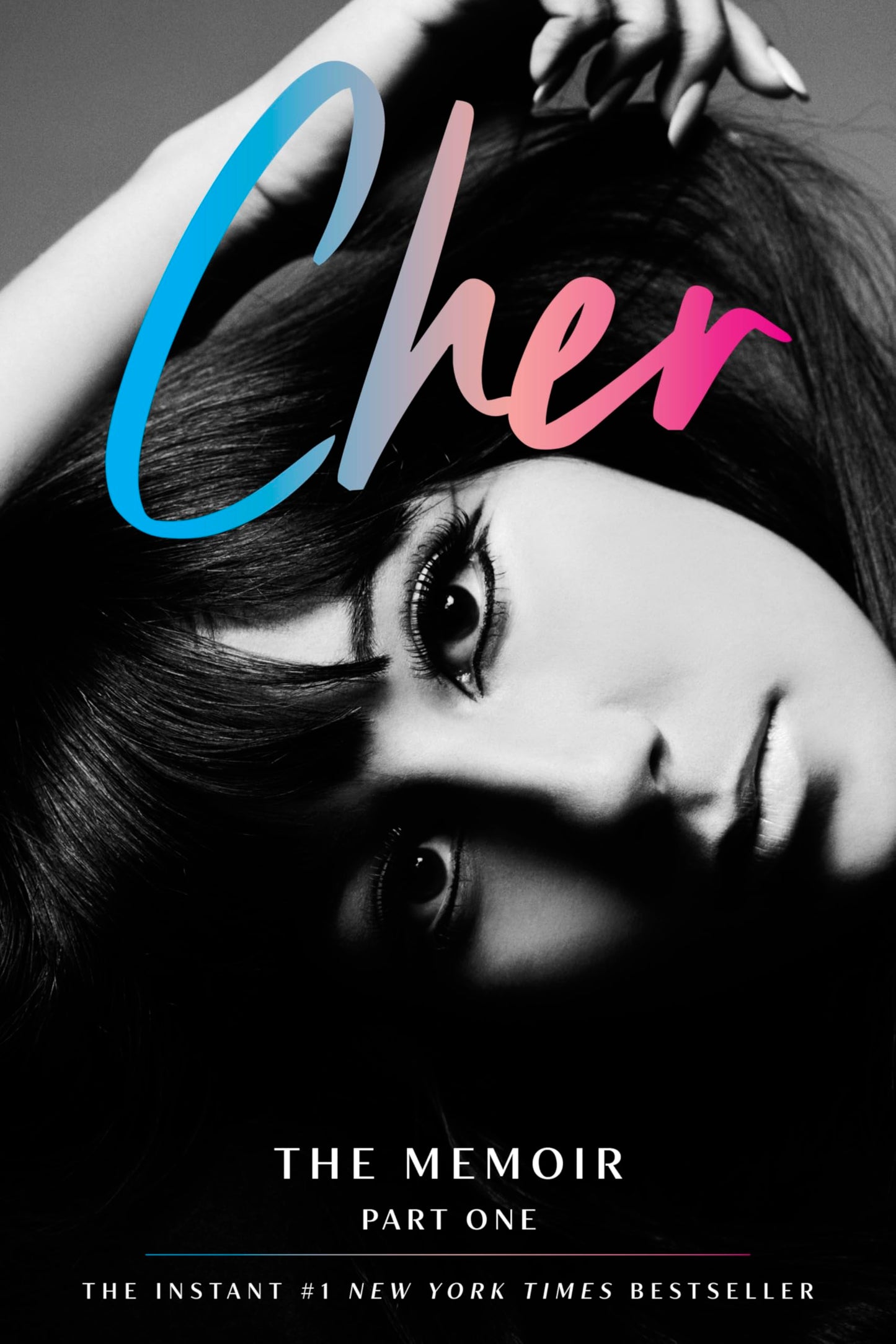 Cher: Part One: The Memoir – An Intimate and Extraordinary Story of a Trailblazing Icon Who Topped Billboard for Seven Decades (The Cher Memoir, 1)