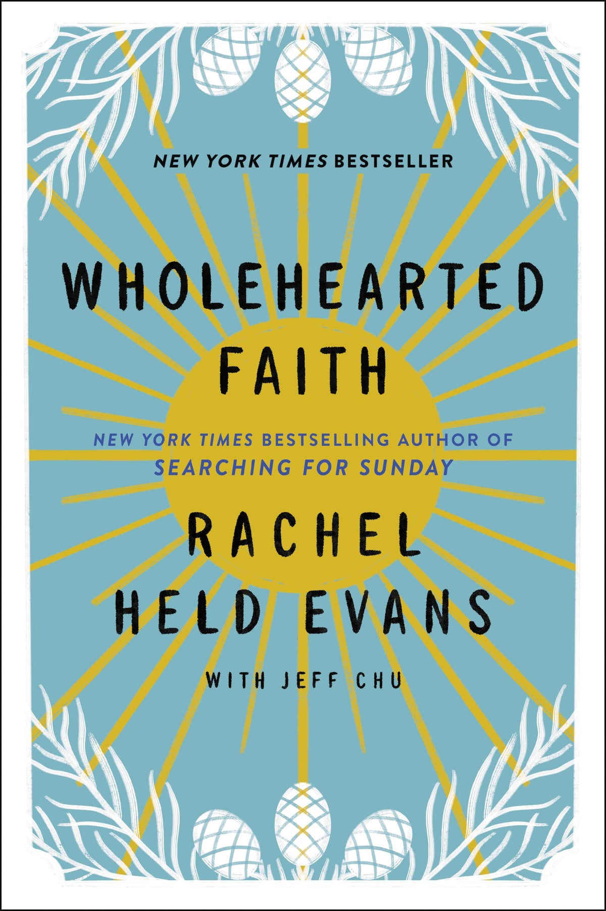 Wholehearted Faith: The New York Times Bestseller – A Moving Spiritual Memoir on Faith, Doubt, and Hope