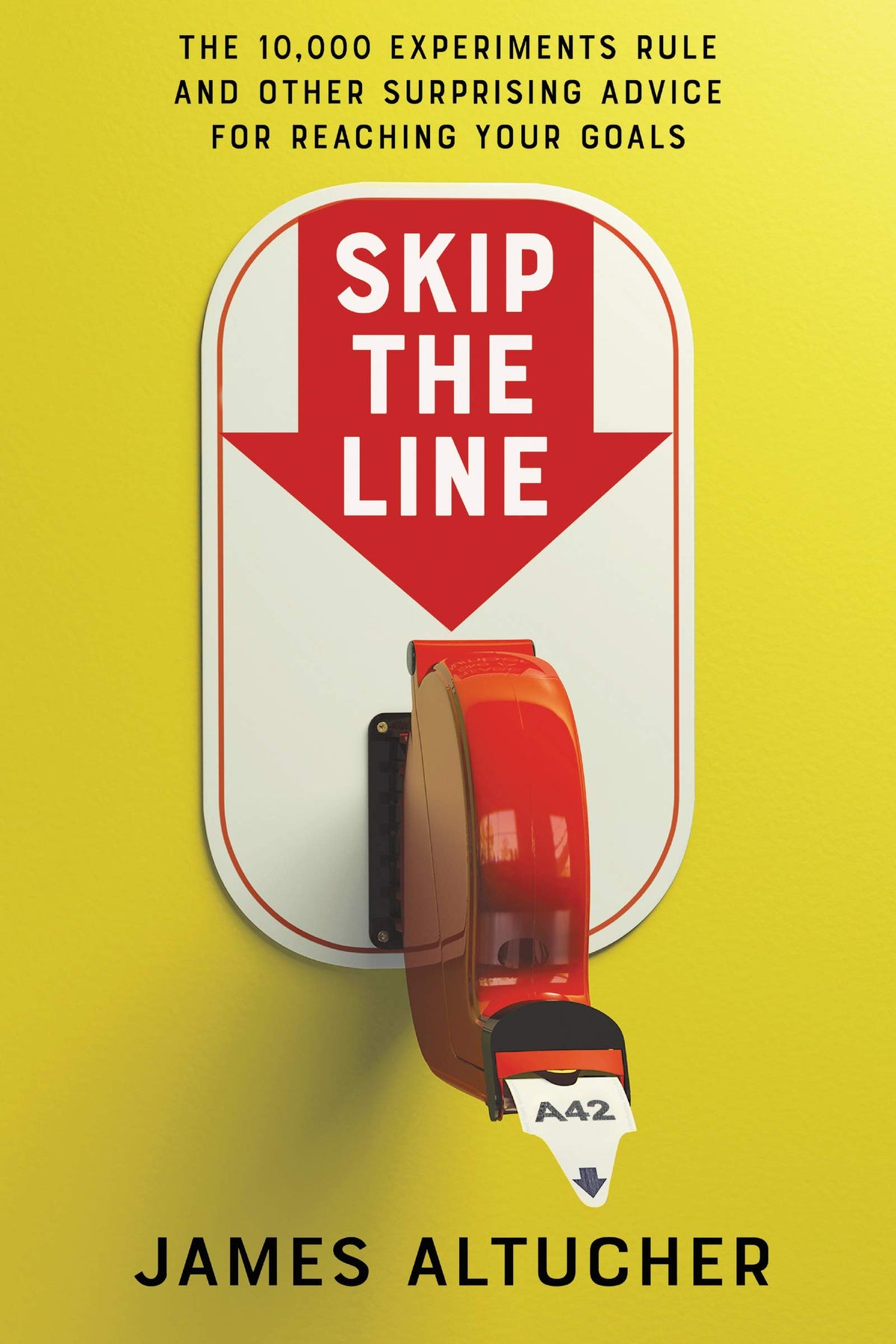 Skip the Line: The 10,000 Experiments Rule and Other Surprising Advice for Reaching Your Goals – Unconventional Techniques for Career Transformation and Professional Success