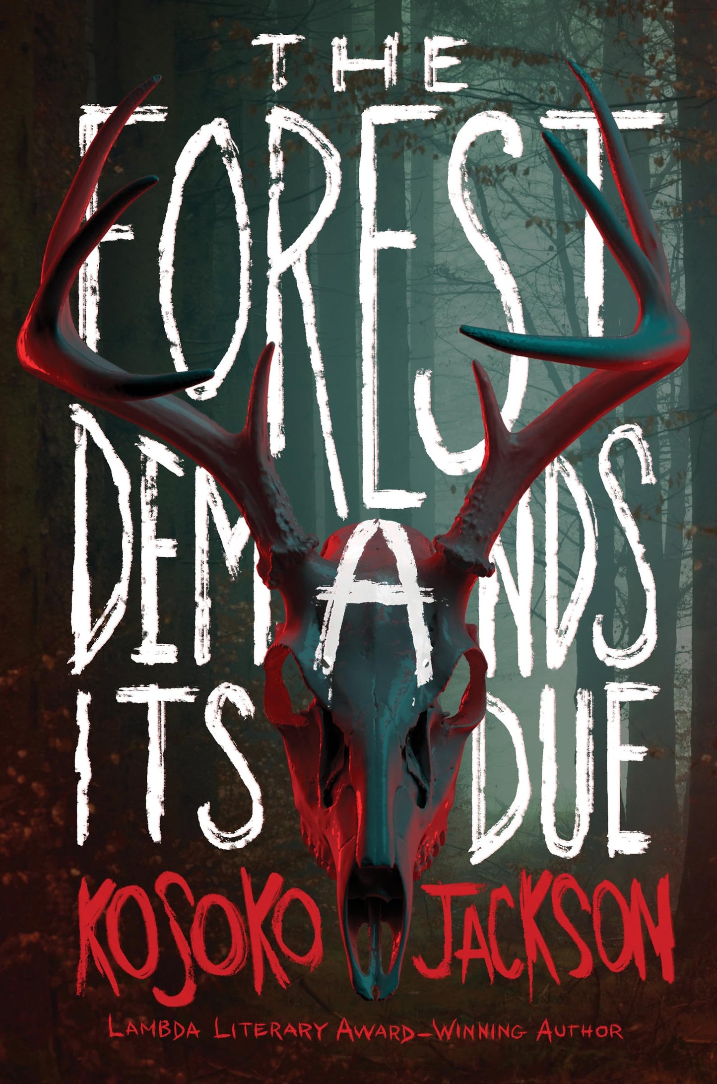 The Forest Demands Its Due: A Dark Academia Tale of Murder, Magic, and Corrupt Powers Unleashed in a Sinister Forest