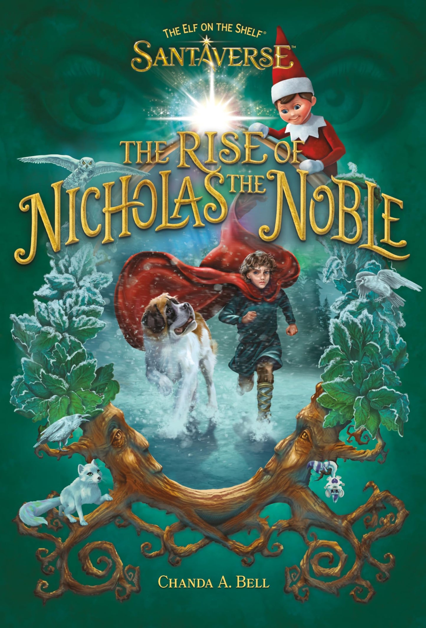 The Elf on the Shelf Santaverse: The Rise of Nicholas the Noble: A Magical Fantasy Christmas Tale about Santa’s Heroic Origins―Perfect for Middle Grade and Family Read-Aloud