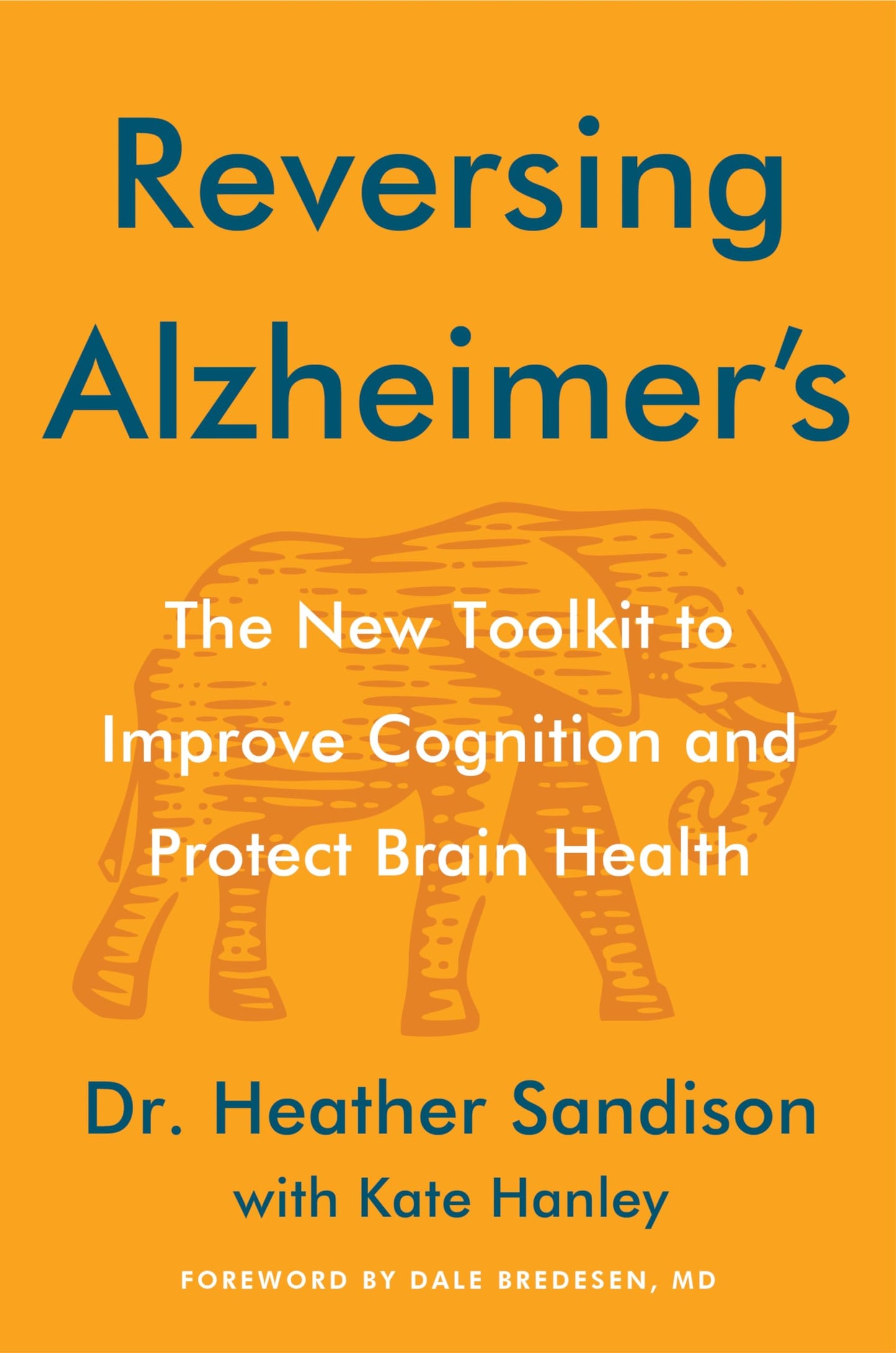 Reversing Alzheimer's: The New Toolkit to Improve Cognition and Protect Brain Health – An NYT Bestselling Medical Guide to Dementia Recovery