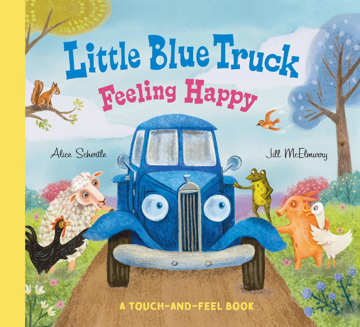 Little Blue Truck Feeling Happy: A Touch-and-Feel Book: A Touch-and-Feel Book – An NYT Bestselling Sensory Farm Animal Board Book