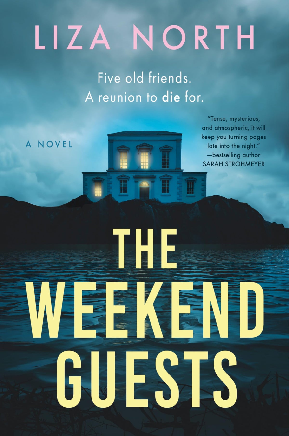 The Weekend Guests: A Chilling Dual Timeline Novel about College Friends, Dark Secrets, and Deadly Betrayal
