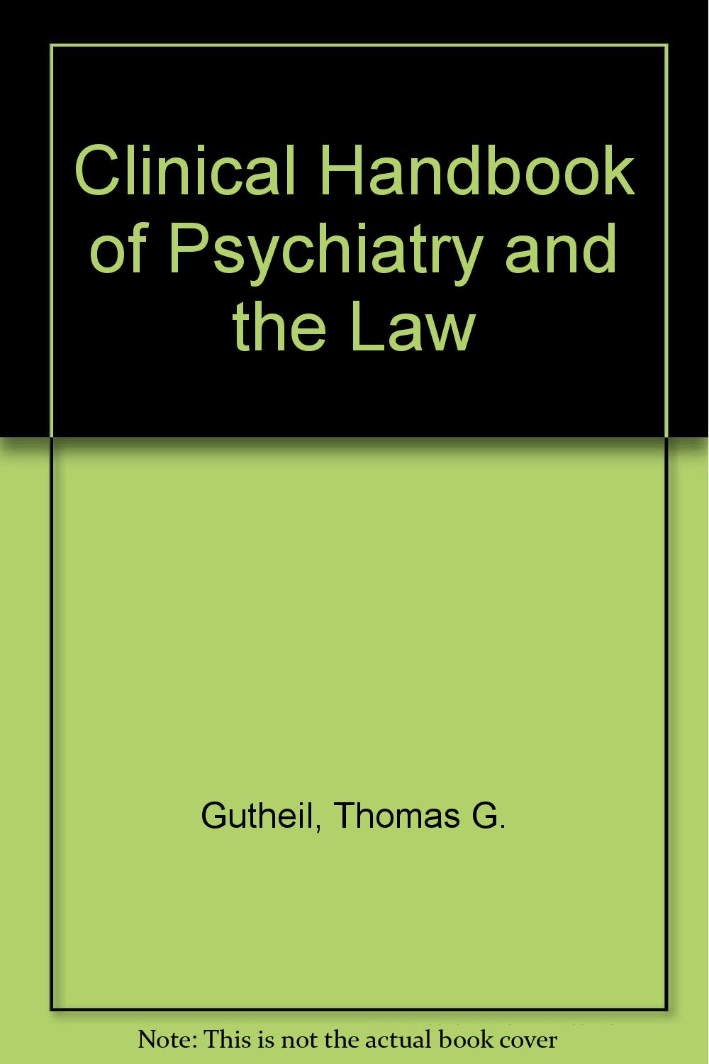 Clinical Handbook of Psychiatry and the Law