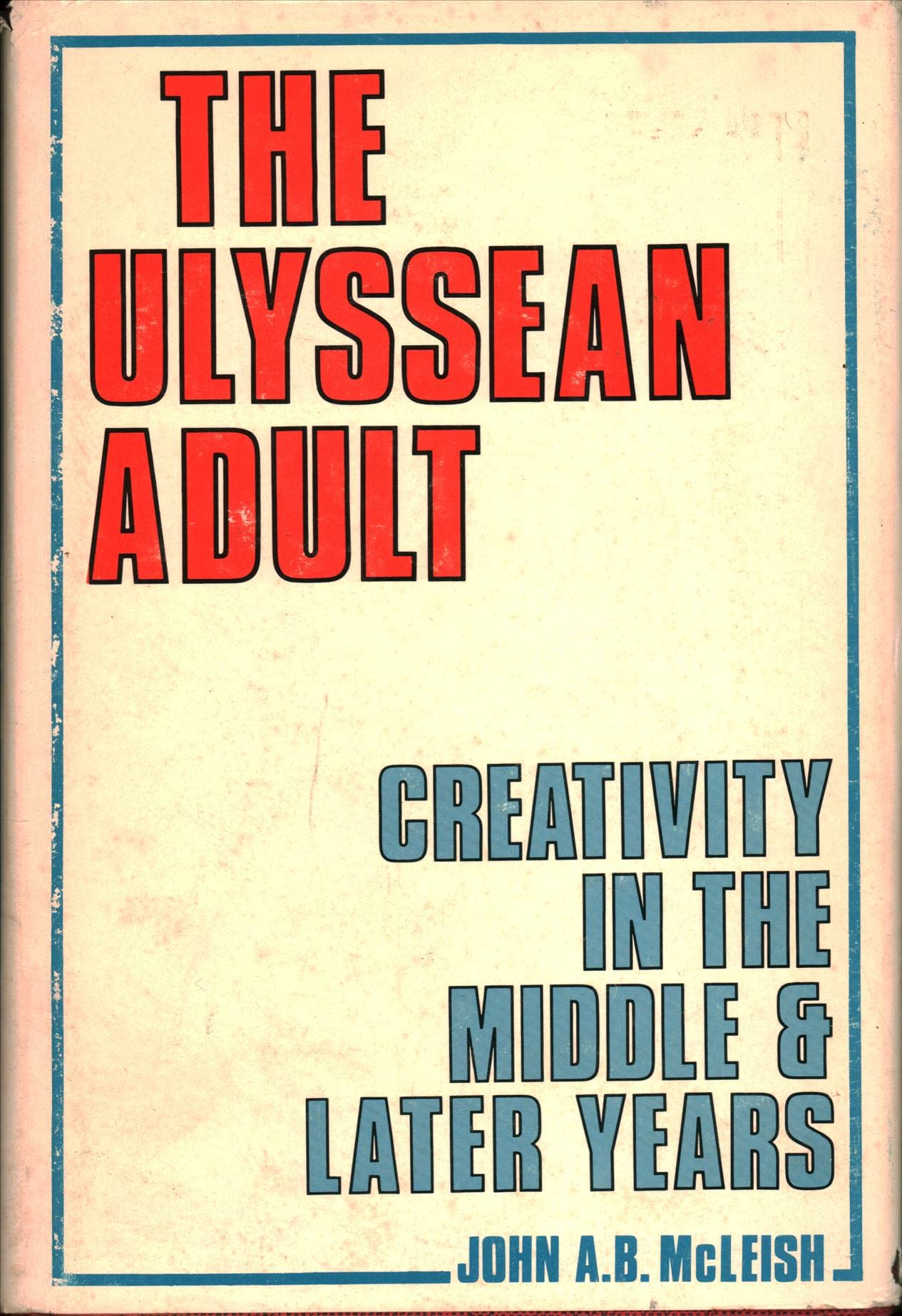 The Ulyssean Adult: Creativity in the Middle and Later Years - 5205