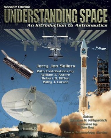 Understanding Space : An Introduction to Astronautics