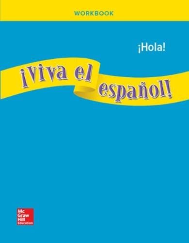 ¡Viva el español!: ¡Hola!, Workbook (Spanish Edition)