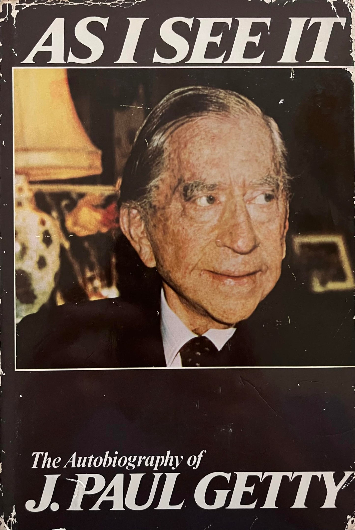 As I see it: The autobiography of J. Paul Getty