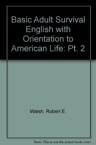 Basic Adult Survival: With Orientation To American Life, Part 2
