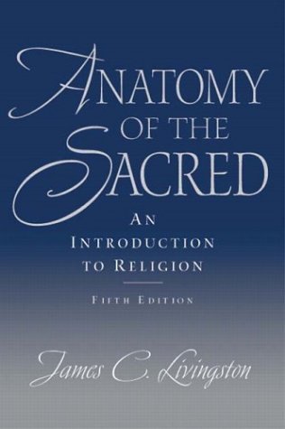 Anatomy Of The Sacred: An Introduction To Religion