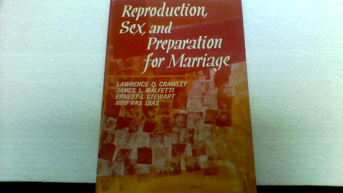 Reproduction, Sex and Preparation for Marriage
