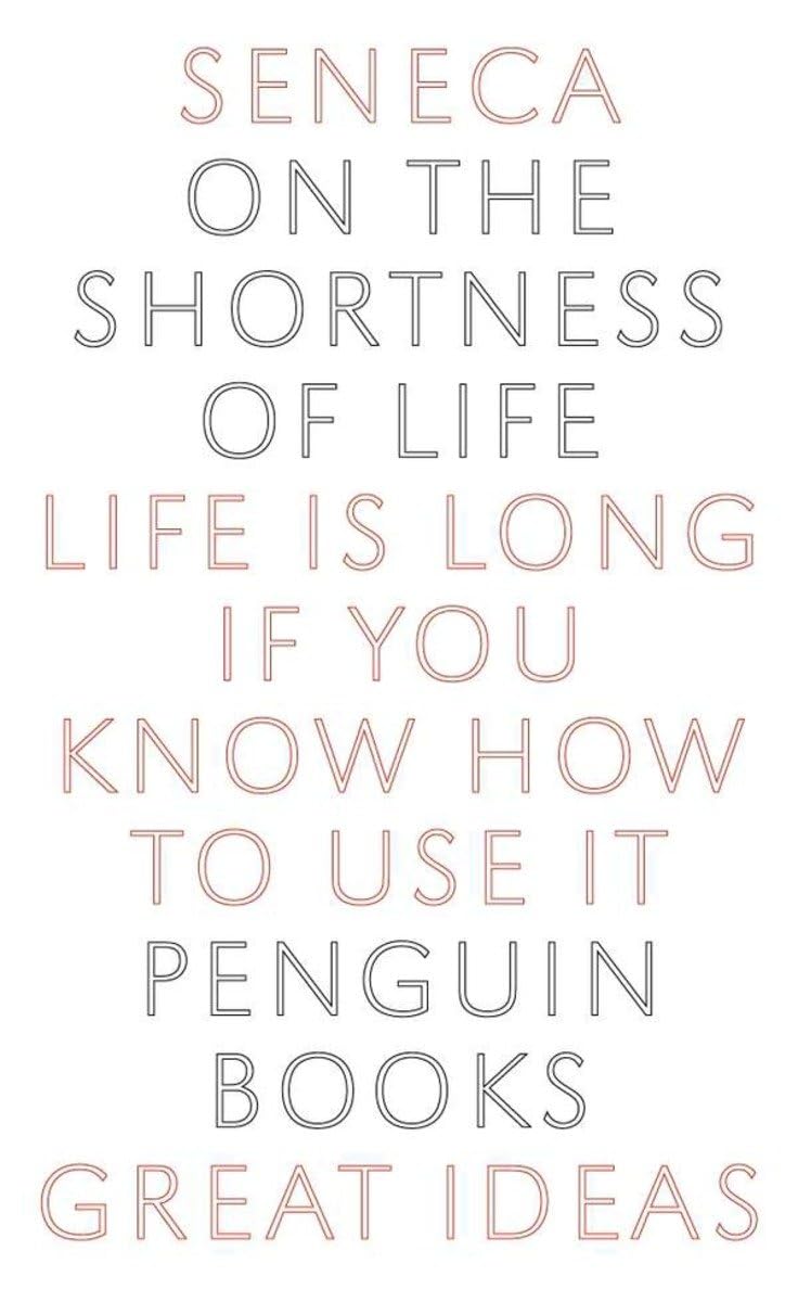 On the Shortness of Life: Life Is Long if You Know How to Use It (Penguin Great Ideas)