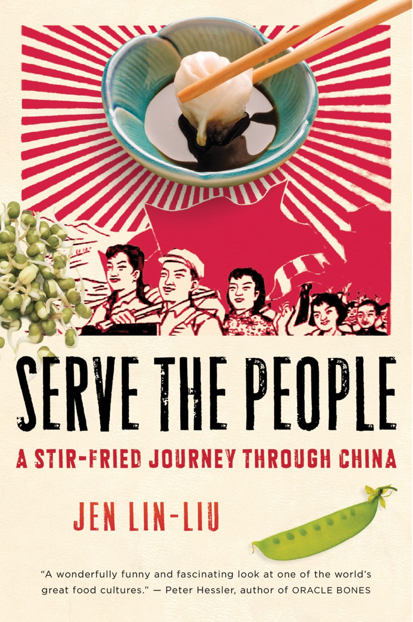 Serve The People: A Stir-Fried Journey Through China – An Unforgettable Apprenticeship Memoir of Contemporary Asian Cooking