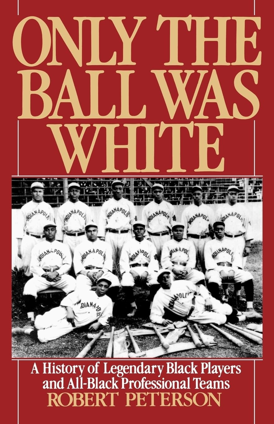 Only the Ball Was White: A History of Legendary Black Players and All-Black Professional Teams - 1713