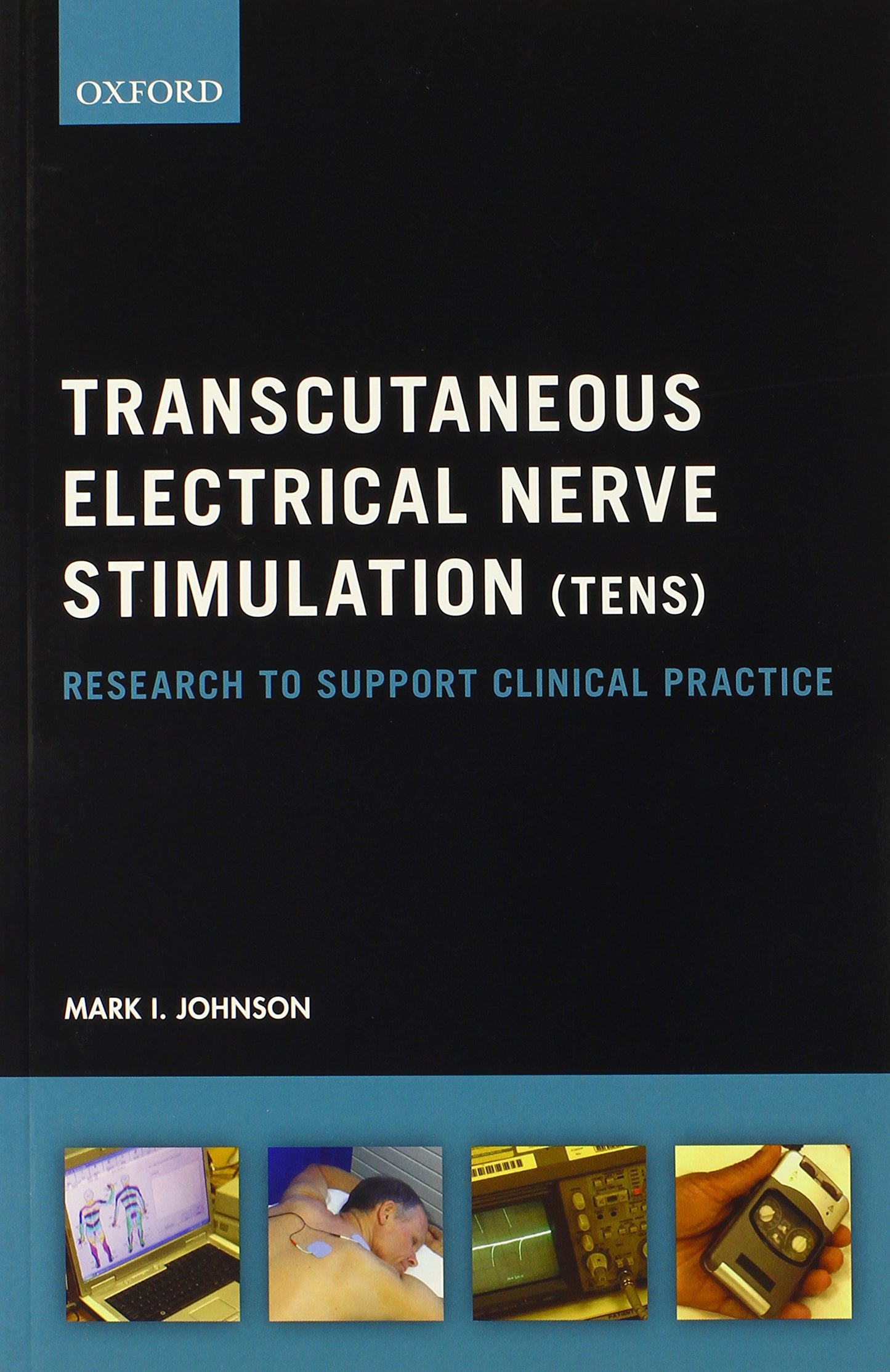 Transcutaneous Electrical Nerve Stimulation (TENS): Research to support clinical practice - 4339