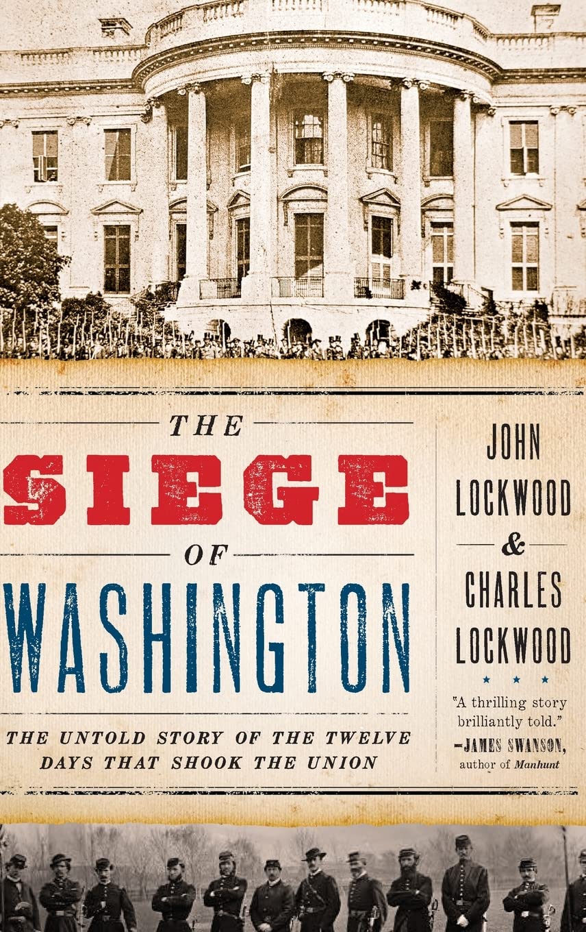 The Siege of Washington: The Untold Story of the Twelve Days That Shook the Union - 6379