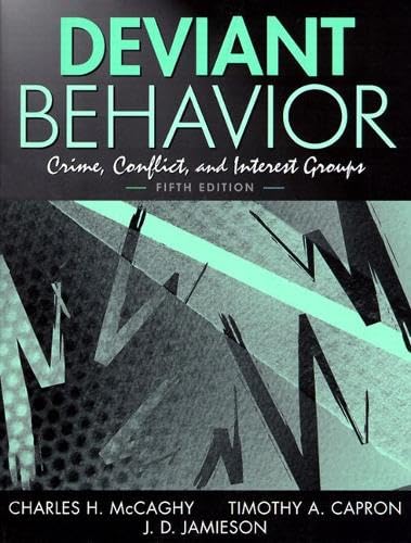 Deviant Behavior: Crime, Conflict, and Interest Groups (5th Edition)