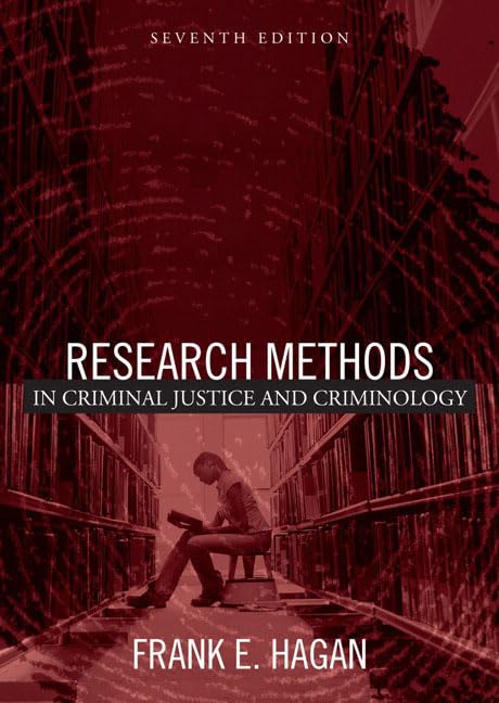 Research Methods in Criminal Justice and Criminology (7th Edition)