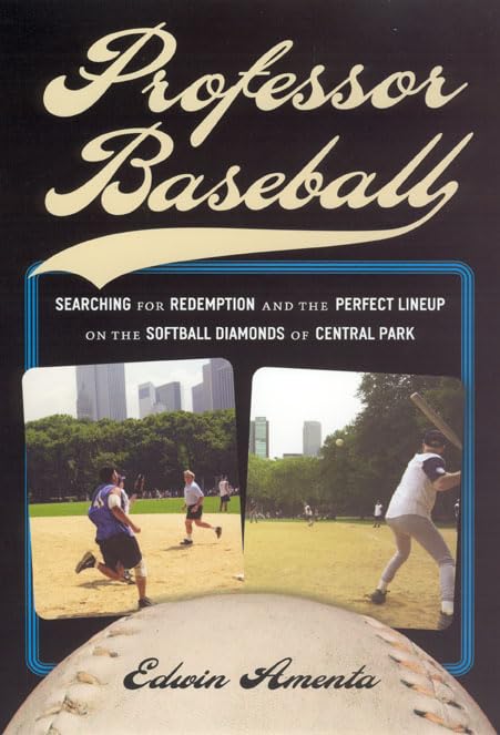 Professor Baseball: Searching for Redemption and the Perfect Lineup on the Softball Diamonds of Central Park - 6974