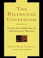 The Bilingual Courtroom: Court Interpreters in the Judicial Process (With a New Chapter)