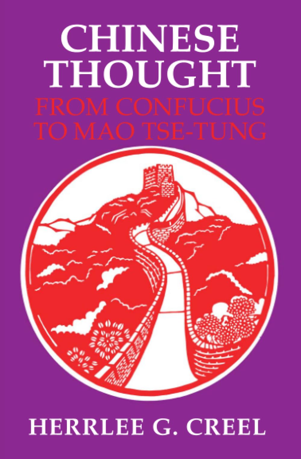 Chinese Thought, from Confucius to Mao Tse-Tung