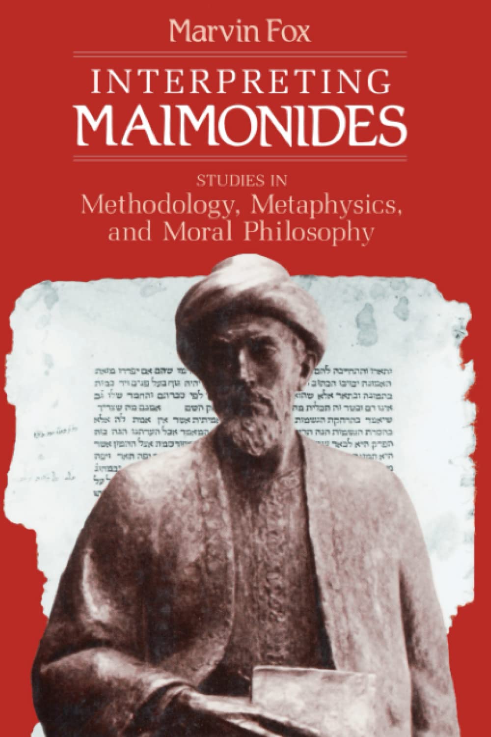 Interpreting Maimonides: Studies in Methodology, Metaphysics, and Moral Philosophy (Chicago Studies in the History of Judaism) - 4094