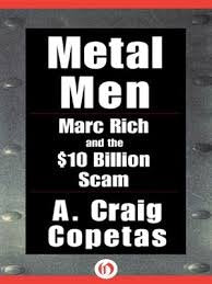 Metal Men: Marc Rich and the Ten Billion Dollar Scam