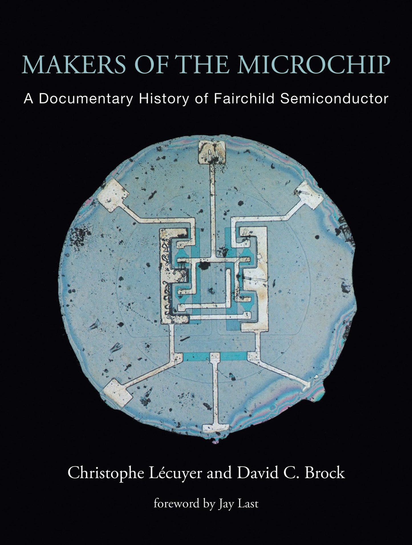 Makers of the Microchip: A Documentary History of Fairchild Semiconductor - 4705