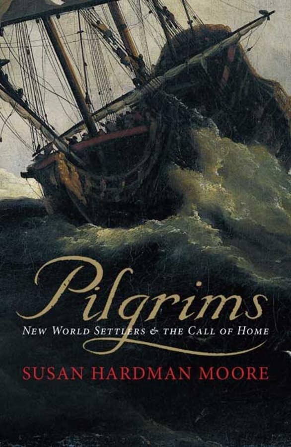 Pilgrims: New World Settlers and the Call of Home