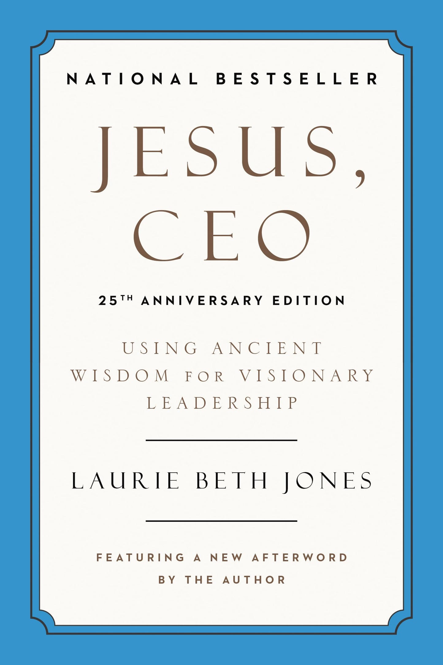 Jesus, CEO (25th Anniversary Edition): Using Ancient Wisdom for Visionary Leadership