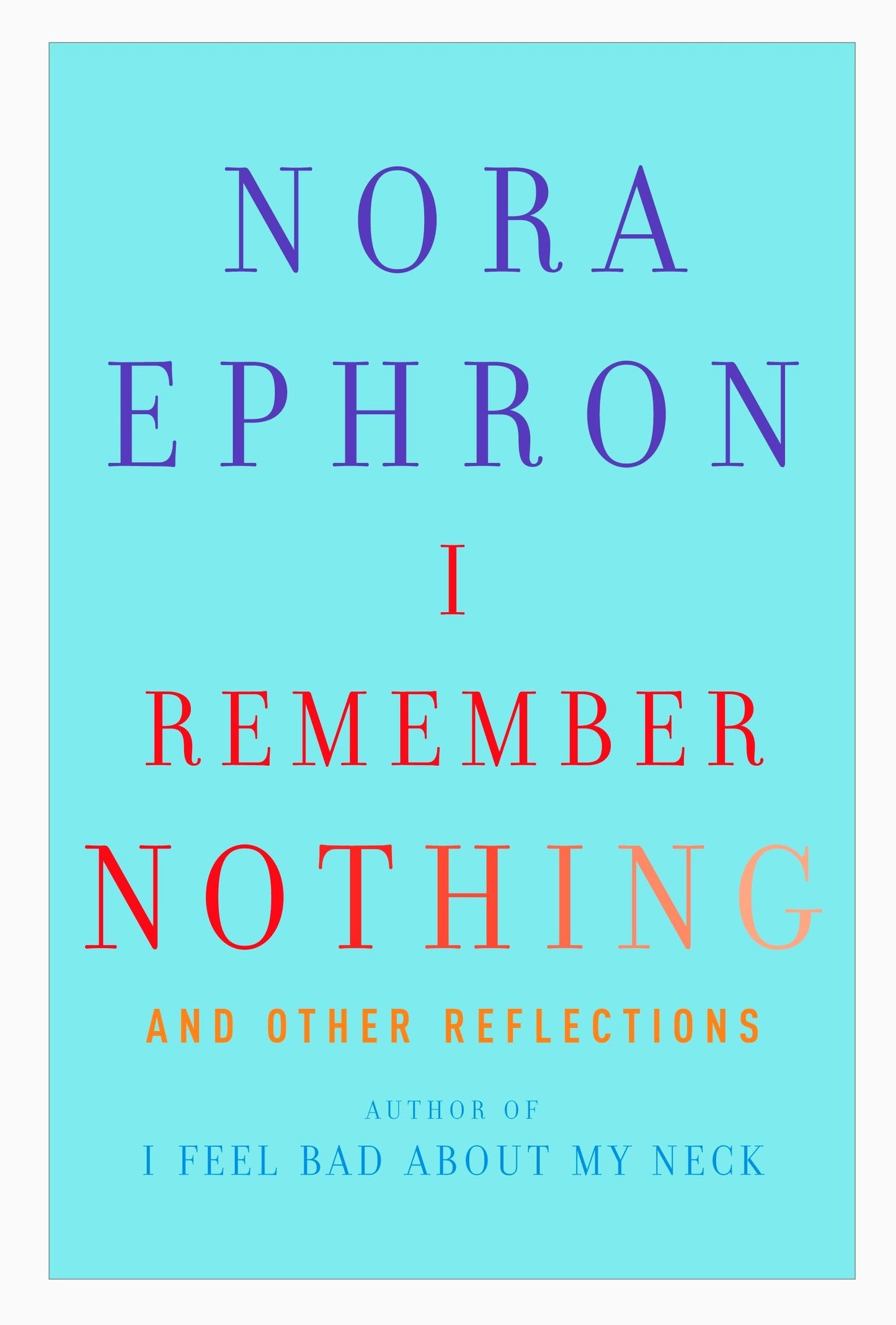 I Remember Nothing: and Other Reflections - 3976