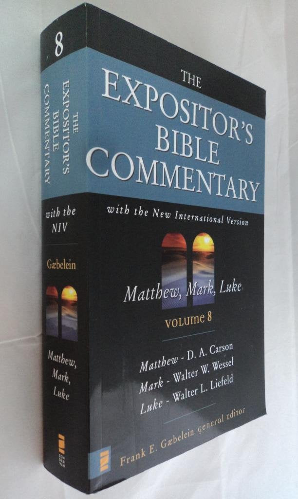 The Expositor's Bible commentary : Matthew, Mark, Luke, with the New international version of the Holy Bible ( Expositor's Bible commentary, Vol.8)