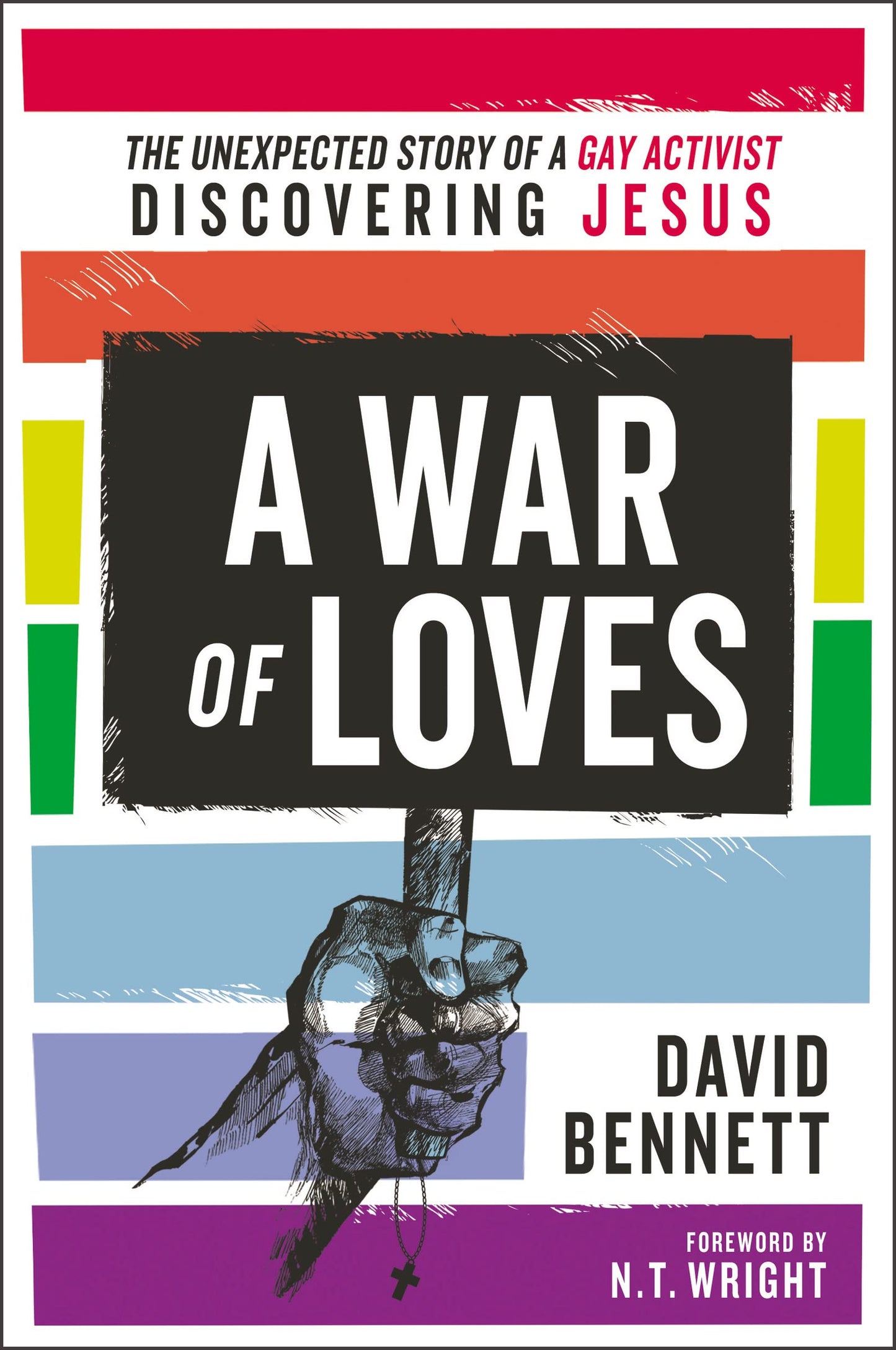 A War of Loves: The Unexpected Story of a Gay Activist Discovering Jesus - 8015