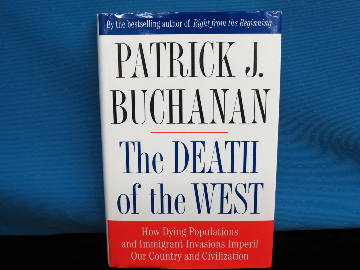 The Death of the West: How Dying Populations and Immigrant Invasions Imperil Our Country and Civilization