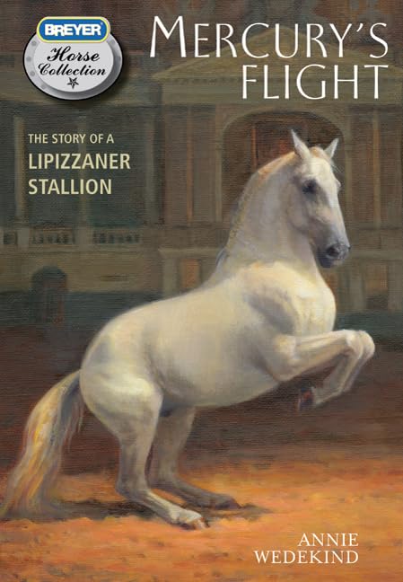 Mercury's Flight: The Story of a Lipizzaner Stallion
