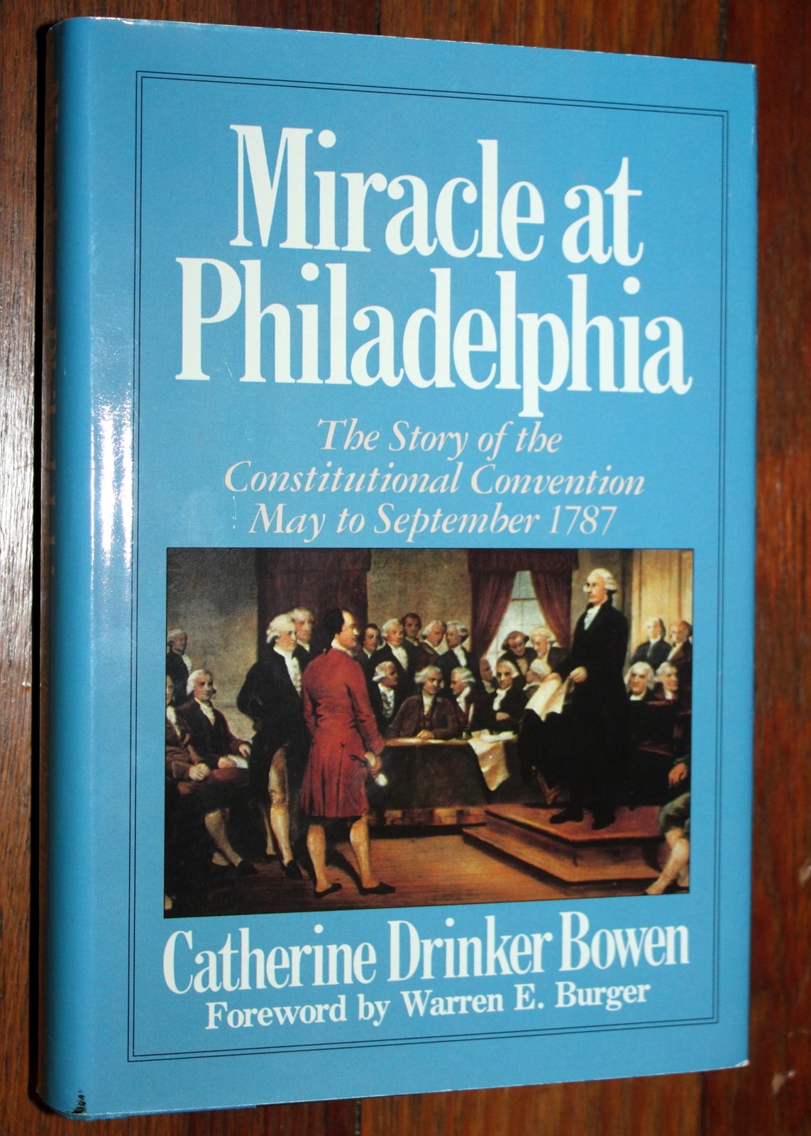 Miracle at Philadelphia: The Story of the Constitutional Convention, May to September 1787