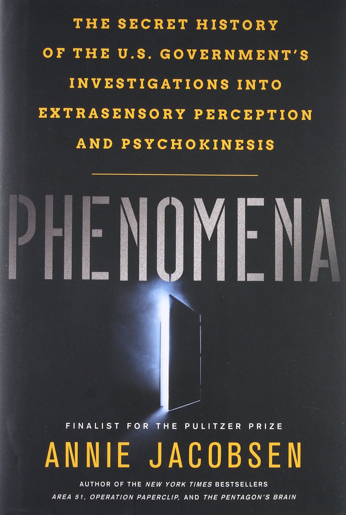 Phenomena: The Secret History of the U.S. Government's Investigations into Extrasensory Perception and Psychokinesis