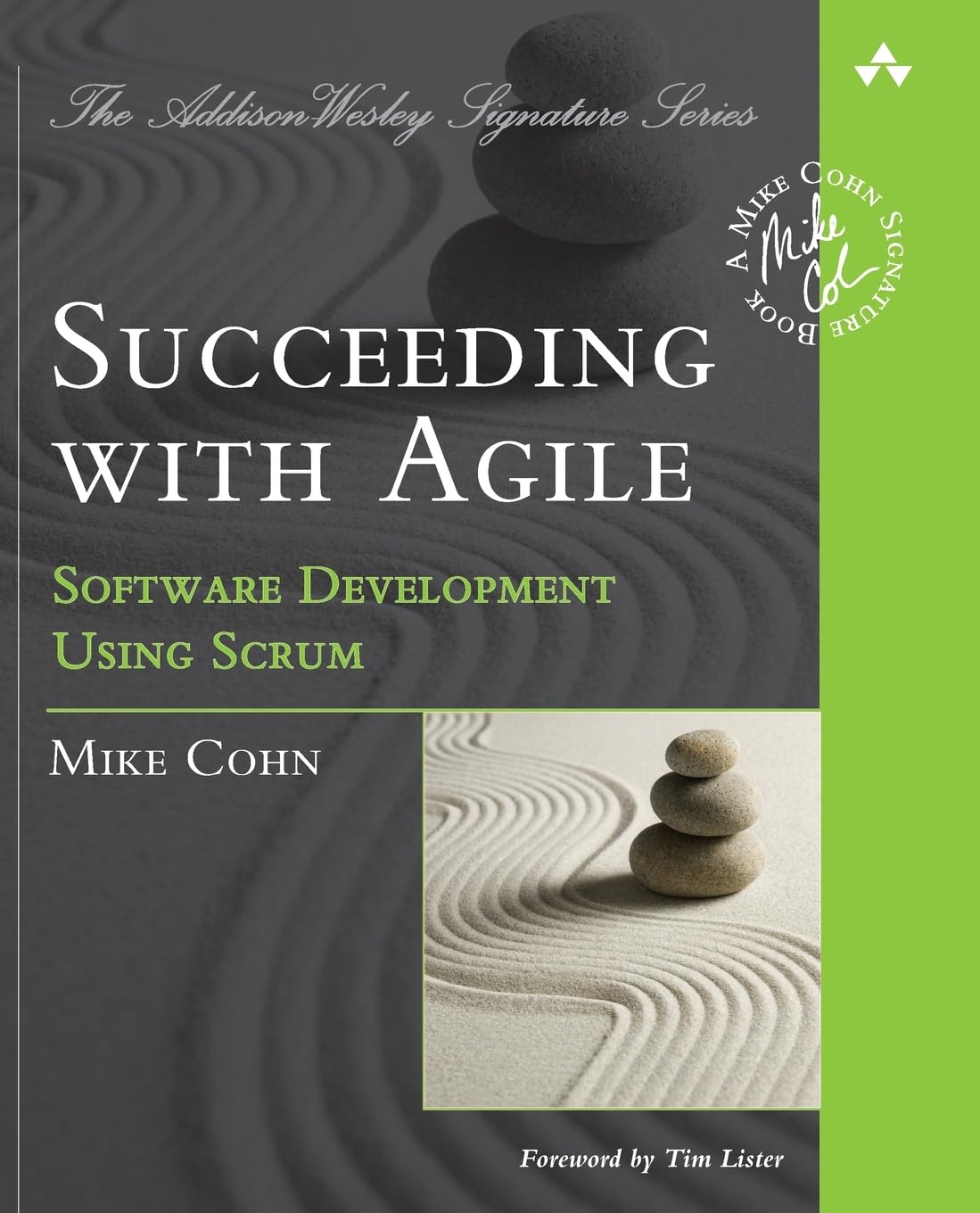 Succeeding with Agile: Software Development Using Scrum (Addison-Wesley Signature Series (Cohn))