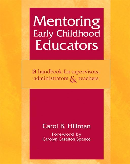 Mentoring Early Childhood Educators: A Handbook for Supervisors, Administrators, and Teachers