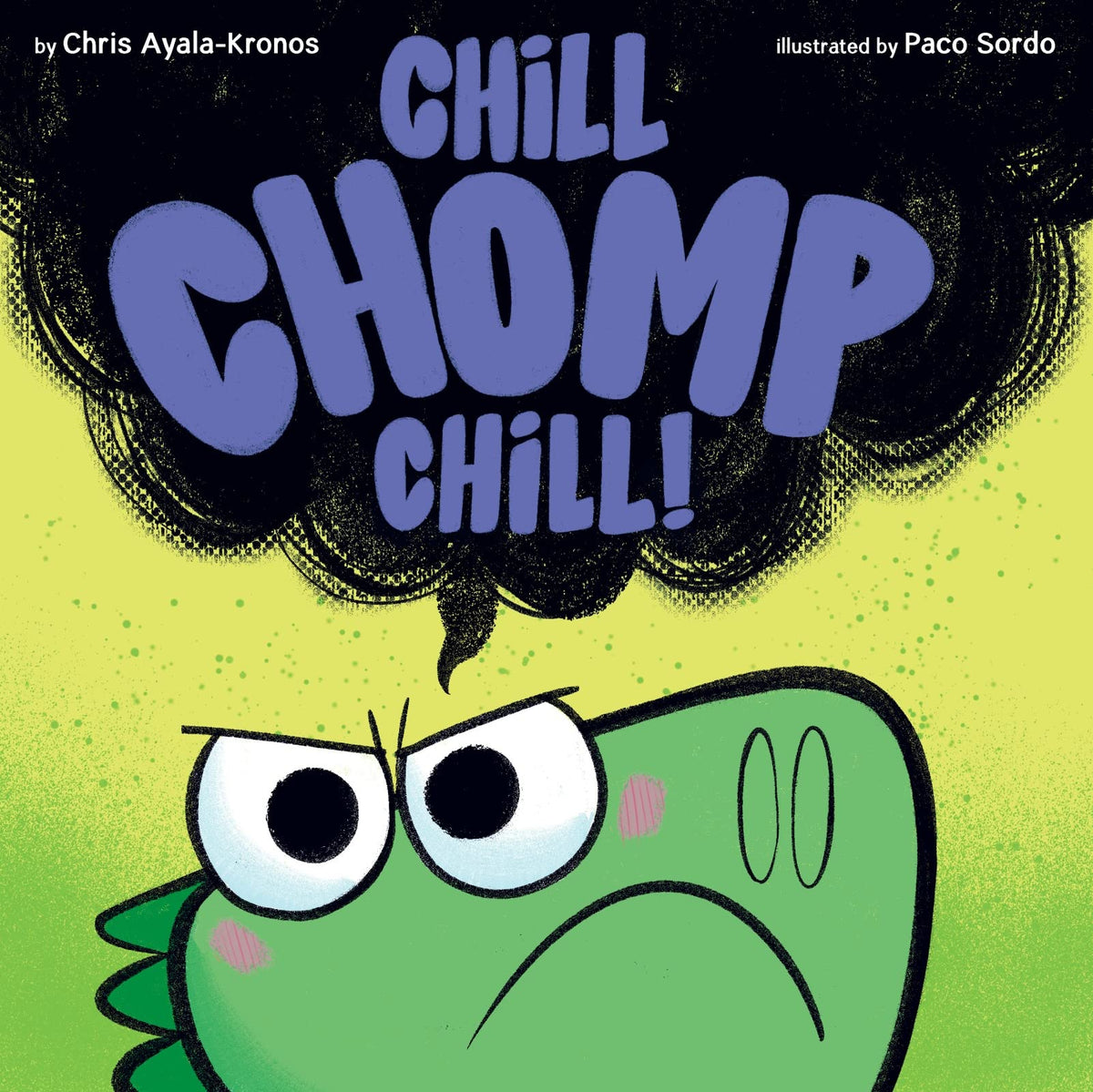 Chill, Chomp, Chill!: A Funny Picture Book About a T. Rex Preschooler Managing Big Feelings for Children (Ages 4-7)